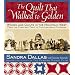 The Quilt That Walked to Golden: Women and Quilts in the Mountain West-From the Overland Trail to Contemporary Colorado