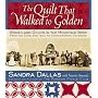 The Quilt That Walked to Golden: Women and Quilts in the Mountain West: From the Overland Trail to Contemporary Colorado