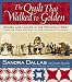 The Quilt That Walked to Golden: Women and Quilts in the Mountain West-From the Overland Trail to Contemporary Colorado
