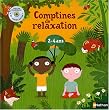Comptines de relaxation : 2-4 Ans (1CD audio)