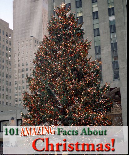 101 Amazing Facts About Christmas! (Kindle Coffee Table Books)
