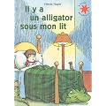 Il y a un alligator sous mon lit