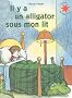 Il y a un alligator sous mon lit