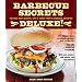 Barbecue Secrets Deluxe!: The Very Best Recipes, Tips, and Tricks from a Barbecue Champion