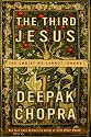 The Third Jesus: The Christ We Cannot Ignore