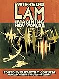Wifredo Lam : imagining new worlds