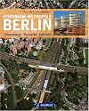Eisenbahn-Metropole Berlin. Schienenwege, Bauwerke, Bahnh&ouml;fe
