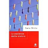 La pazienza della pietradi Sara Shilo