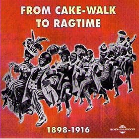 From Cake-Walk To Ragtime, 1898-1916
