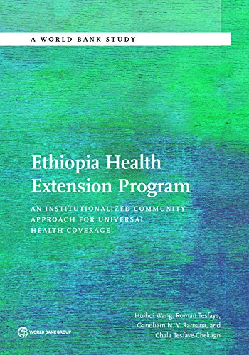 Ethiopia Health Extension Program: An Institutionalized Community Approach for Universal Health Coverage (World Bank Studies)
