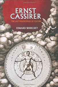 Image of Ernst Cassirer: The Last Philosopher of Culture