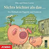 Piggeldy und Frederick - Nichts leichter als das ... - Elke Loewe, Dieter Loewe