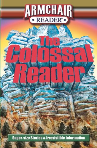Armchair Reader: The Colossal Reader, Super-size Stories & Irresistible Information
