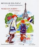 Wake up, Daddy ! It's your Birthday ! : Edition bilingue fran�ais-anglais