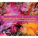 Pigments of Your Imagination: Creating with Alcohol Inks