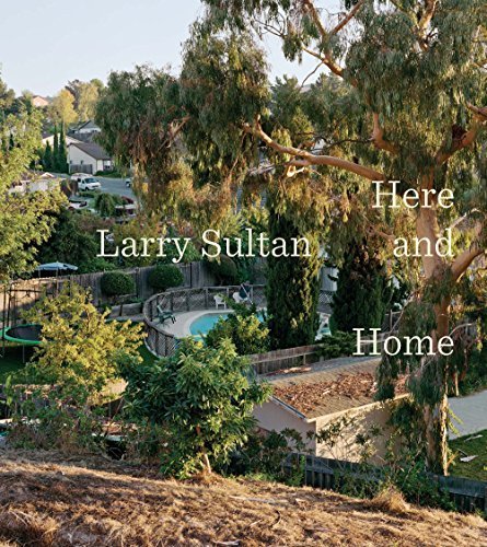 Larry Sultan: Here and Home by Morse, Rebecca (2014) Hardcover
