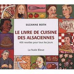 Le livre de cuisine des Alsaciennes : 400 recettes pour tous les jours