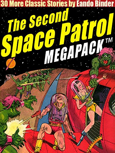 The Second Space Patrol MEGAPACK TM: 30 Classic Science Fiction Stories