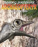 Archaeopteryx: The First Bird (Graphic Dinosaurs)