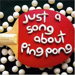 Just a Song About Ping Pong