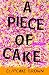 A Piece of Cake: A Memoir (Kindle Edition)