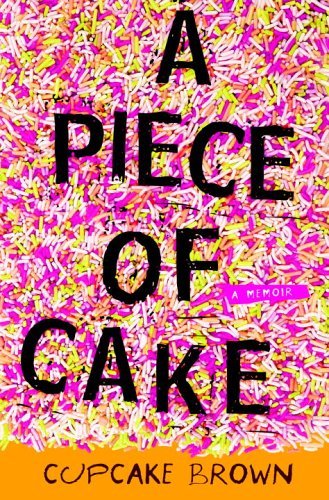 A piece of cake; a memoir.