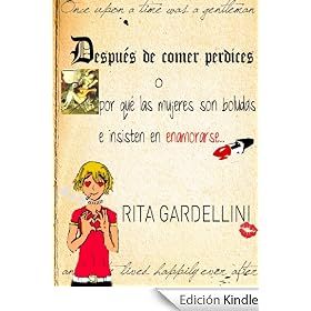 Después de comer perdices o por qué las mujeres son boludas e insisten en enamorarse