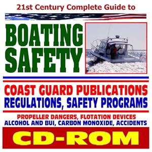 21st Century Complete Guide to Boating Safety - Coast Guard Publications, Regulations,... by U.S. Government