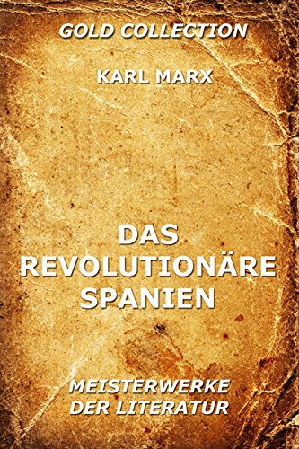 Das revolutionäre Spanien: Vollständige Ausgabe (German Edition)