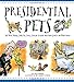 Presidential Pets: The Weird, Wacky, Little, Big, Scary, Strange Animals That Have Lived In The White House