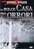 Dolce Casa Degli Orrori (La) - IMPORT