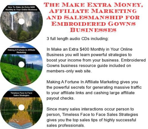 The Make Extra Money, Affiliate Marketing, Salesmanship for Embroidered Gowns Businesses