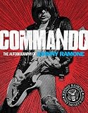 Commando: The Autobiography of Johnny Ramone Commando: The Autobiography of Johnny Ramone