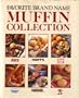 Favorite Brand Name Muffin Collection