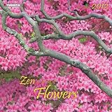 Zen in the Art of Flowers: Mindful Edition 2012 Calendar