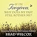 If I'm Forgiven, Why Does My Past Still Bother Me?: Recognizing the Blessings of the Continuous Atonement