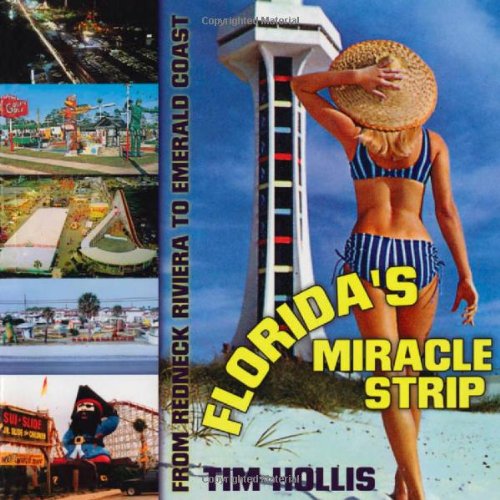 FloridaEEs Miracle Strip: From Redneck Riviera to Emerald Coast