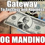 Gateway to Success and Happiness | [Og Mandino]