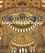Constantinople: Istanbul's Historical Heritage