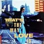 That's the Way Love Is