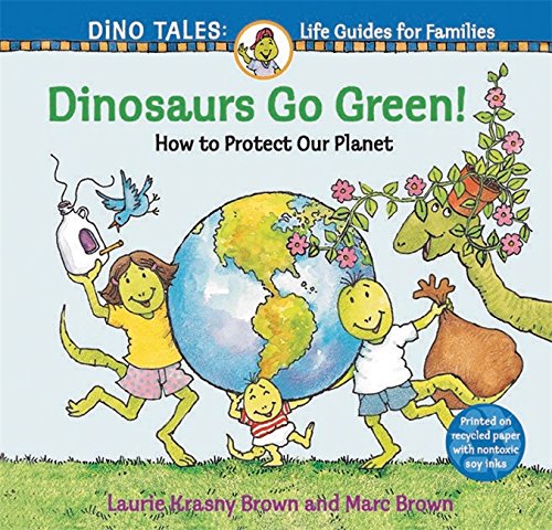 Dinosaurs Go Green!: A Guide to Protecting Our Planet (Dino Life Guides for Families)