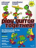Produkt-Bild: Play Guitar Together 2: Die Gitarrenschule f&uuml;r den Gruppenunterricht mit Kindern