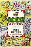 Poetry Matters: Writing a Poem from the Inside Out by Ralph Fletcher (2002-02-19)
