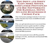 The Down and Dirty Earn More Money, Godfather Principles and Biz Networking for Baseball Mitts On-line Businesses 3 Course Pack