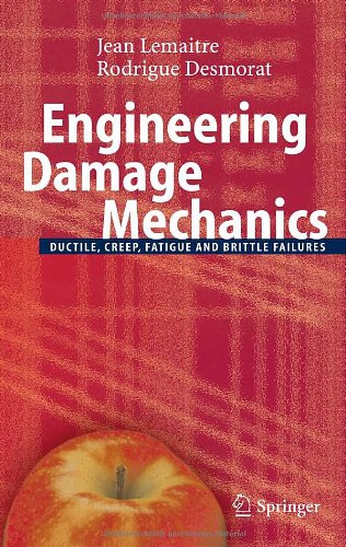 engineering damage mechanics ductile creep fatigue and brittle failures