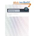 Processing - Eine Einfuhrung in Die Programmierung - Version 1.1