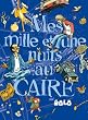 Mes mille et une nuits au Caire