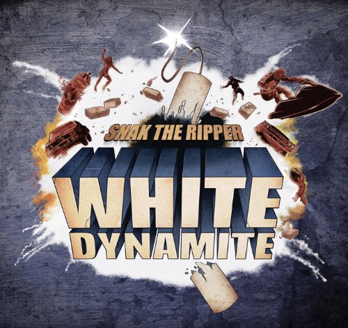Snak The Ripper - White Dynamite - Zortam Music
