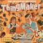 The Gearhead Records Thingmaker