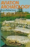 Aviation archaeology : a collectors guide to aeronautical relics